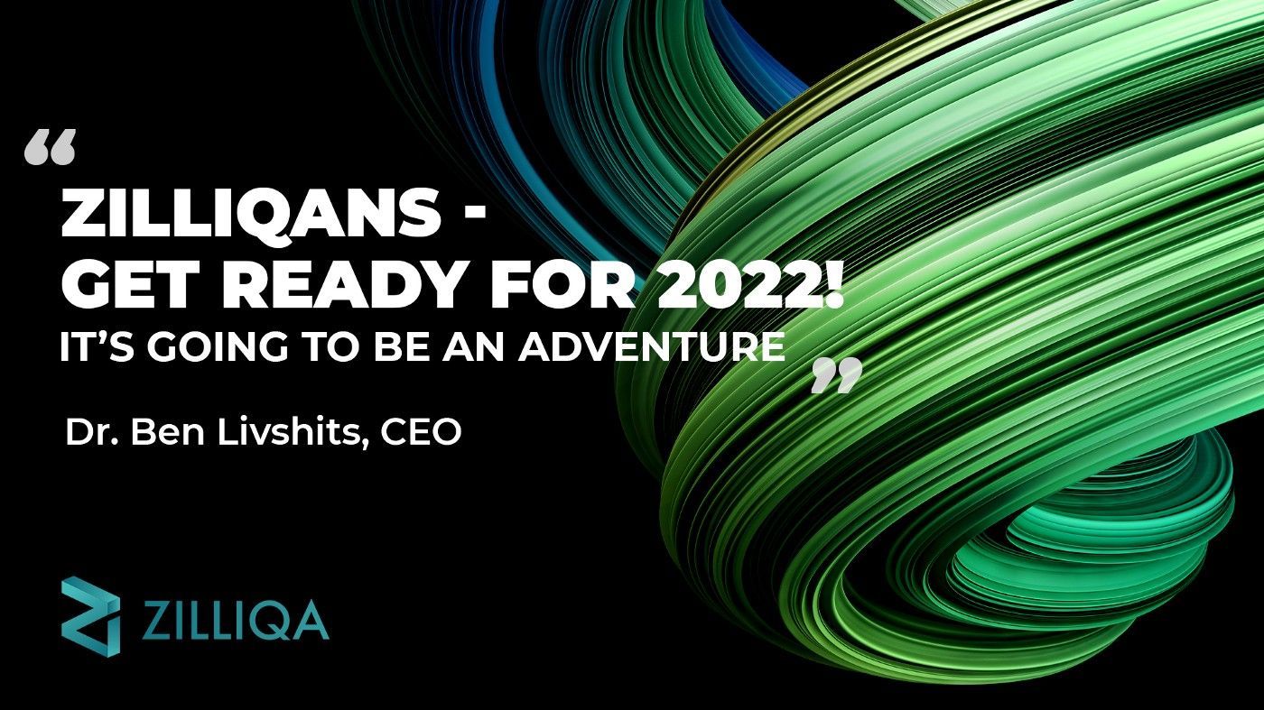 Zilliqans: Get ready for 2022! It’s going to be an adventure