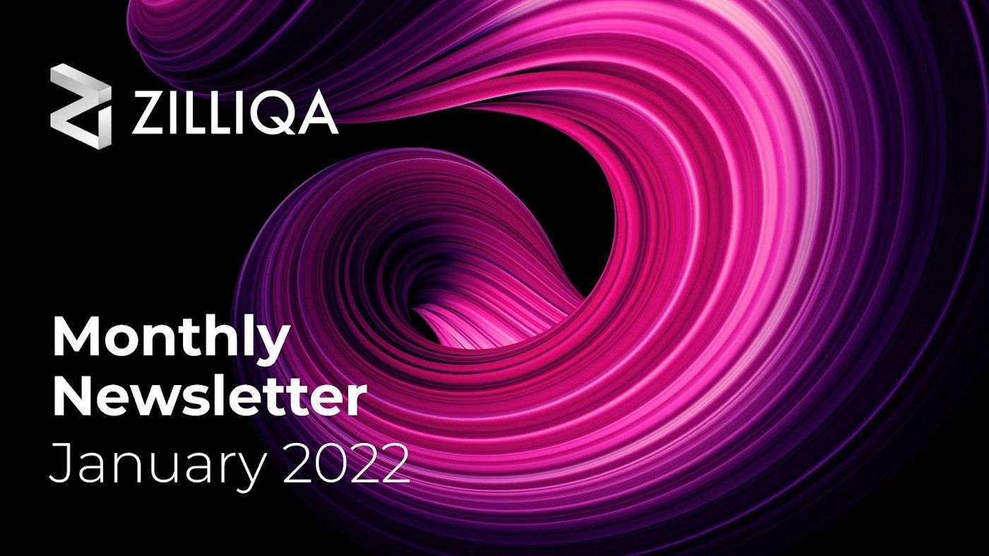 Zilliqa Monthly Newsletter — January 2022