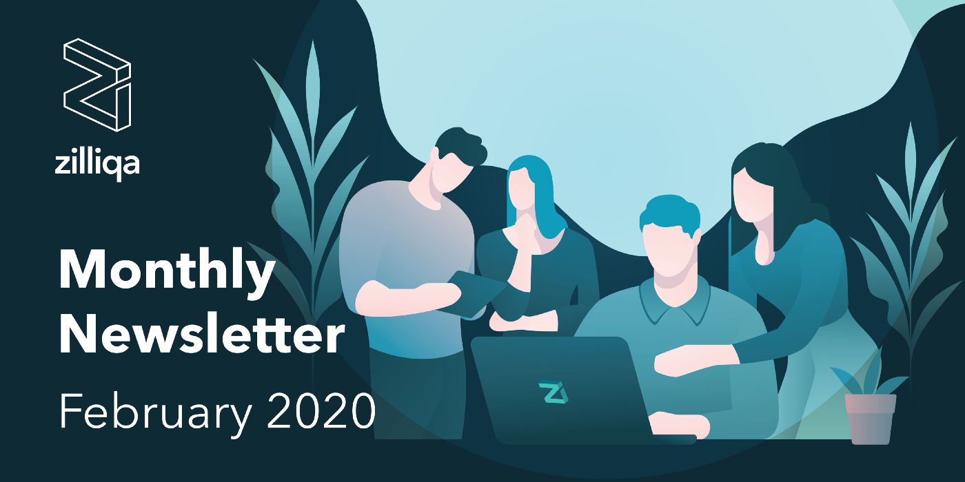 Zilliqa Monthly Newsletter — February 2020