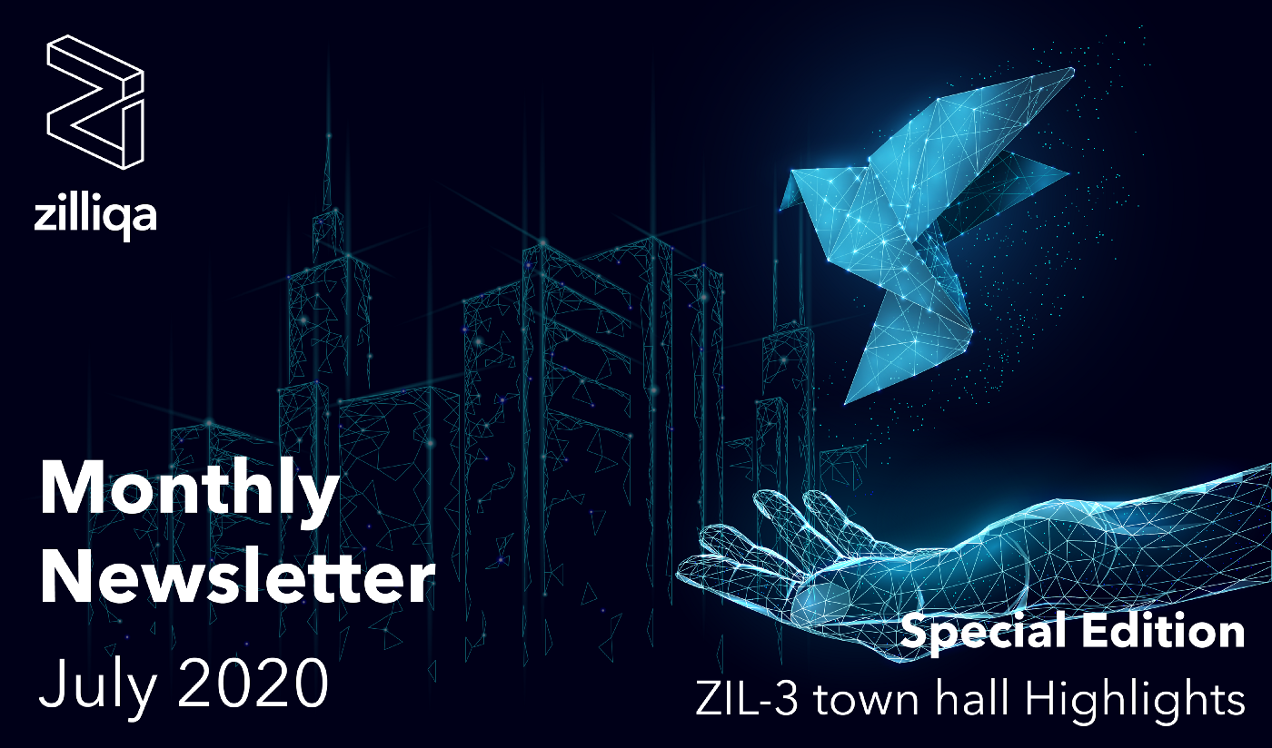 Zilliqa Monthly Newsletter: July 2020 ‘Special Edition’ featuring ZIL-3 Highlights