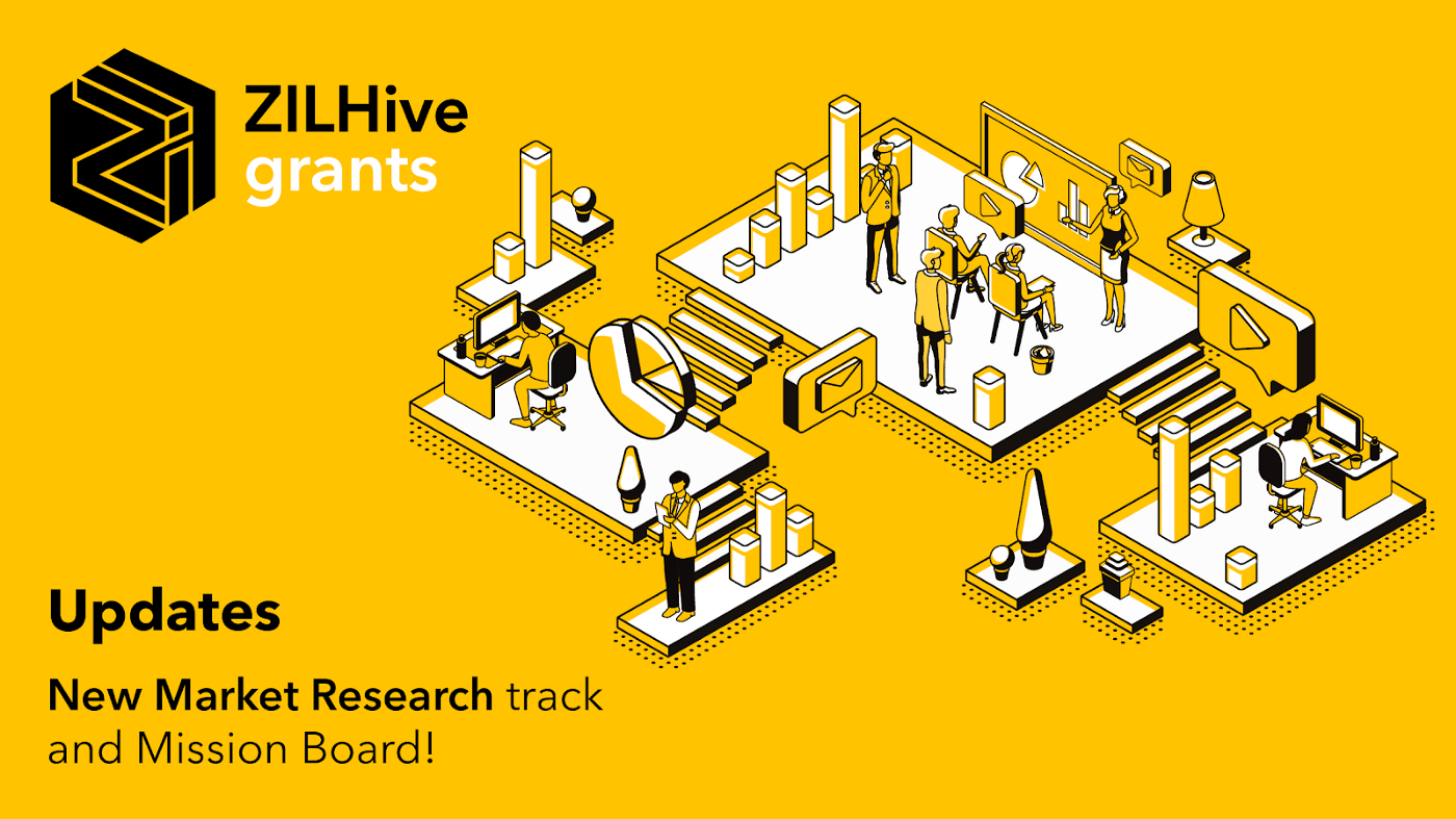 ZILHive Grants Update — New Market Research Track and Mission Board