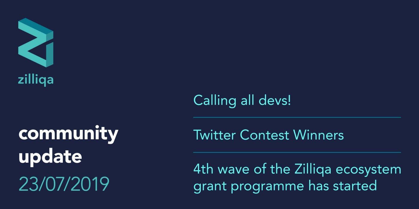 Zilliqa Community Update 23 July 2019 — Developer Outreach, Twitter Contest Winners, Latest Grantees