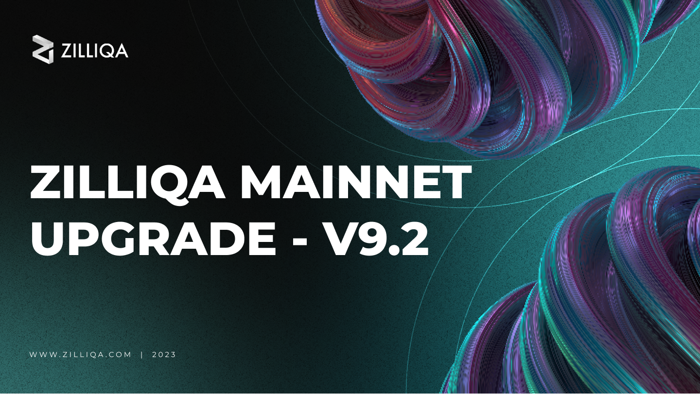 Upcoming Upgrade of Zilliqa Mainnet to v9.2