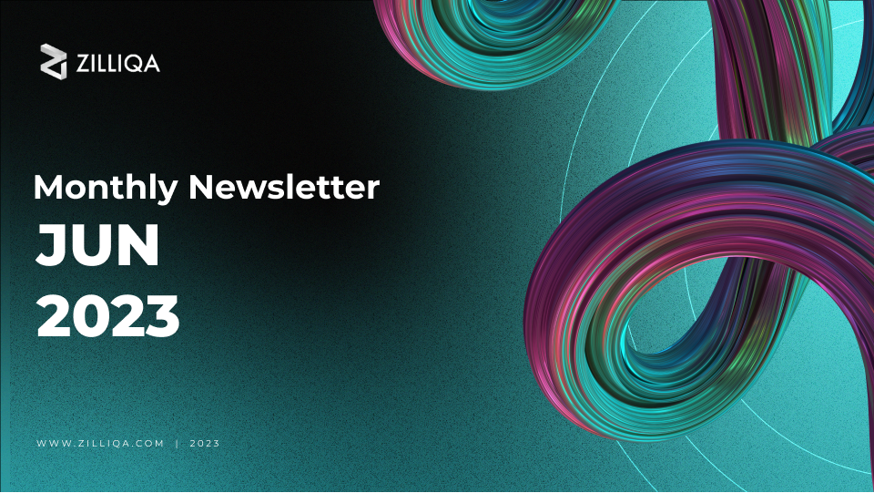 Zilliqa Monthly Newsletter - Jun 2023