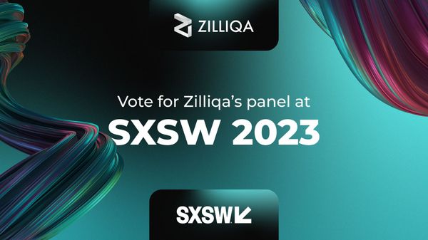 Vote For Zilliqa’s Panel @ SXSW 2023!