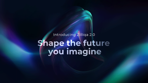 Introducing Zilliqa 2.0 - Shaping a Decentralised Future
